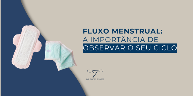 FLUXO MENSTRUAL: a importância de observar atentamente o seu ciclo